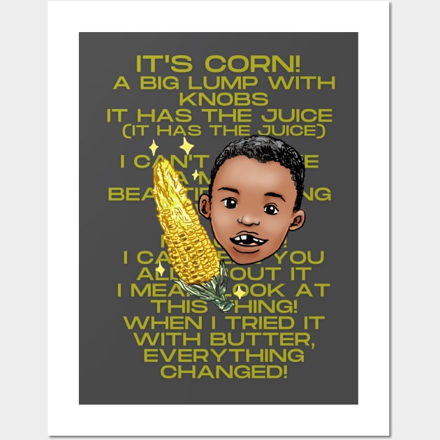 It's corn lyrics Wall Art by Moonwing